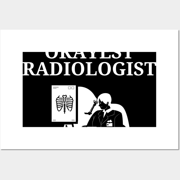 World okayest radiologist Wall Art by Word and Saying